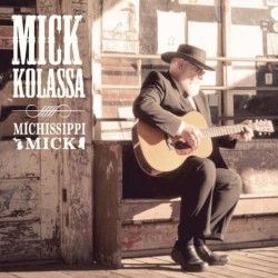 Mick Kolassa - Michissippi Mick (2014)