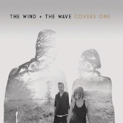 The Wind And The Wave - Covers One (2015)