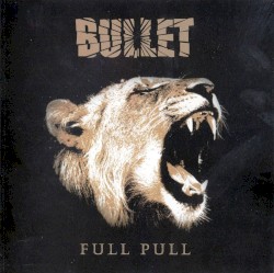 Bullet - Full Pull (2012)