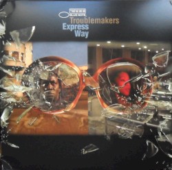 Troublemakers - Express Way (2004)