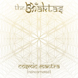 The Bhaktas - Cosmic Mantra (Reincarnated) (2015)
