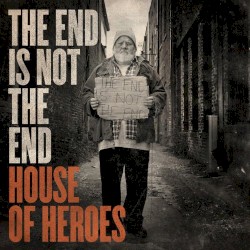 House Of Heroes - The End Is Not The End (2008)