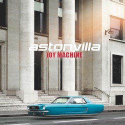 Astonvilla - Joy Machine (2014)