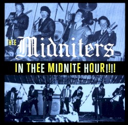Thee Midniters - In Thee Midnite Hour!!!! (2006)