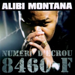 Alibi Montana - Numero D'Ecrou 8460-F (2005)