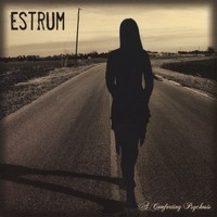 Estrum - A Comforting Psychosis (2008)