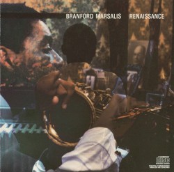 Branford Marsalis - Renaissance (1987)