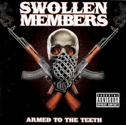 Swollen Members - Armed to the Teeth (2009)