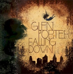Glen Porter - Falling Down (2009)