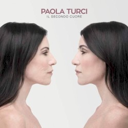Paola Turci - Il secondo cuore (2017)