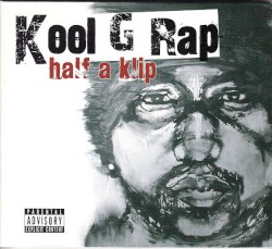 Kool G Rap - HALF A KLIP (2008)