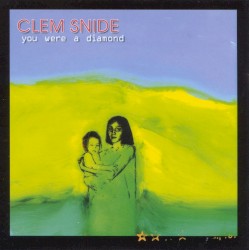 Clem Snide - You Were A Diamond (1998)