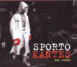 Sporto Kantes - 2nd Round (2004)