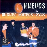 Miguel Mateos - Zas - Huevos (1983)