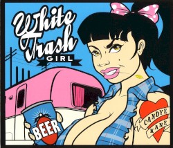 Candye Kane - White Trash Girl (2005)